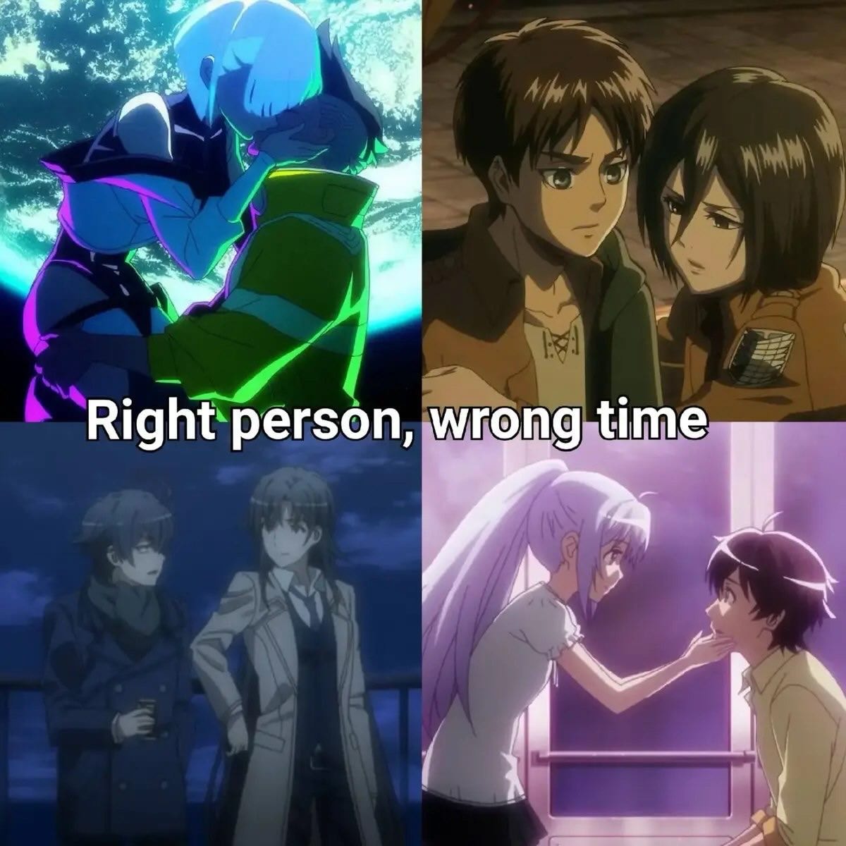 Right person wrong time anime edit Right person wrong time anime edit