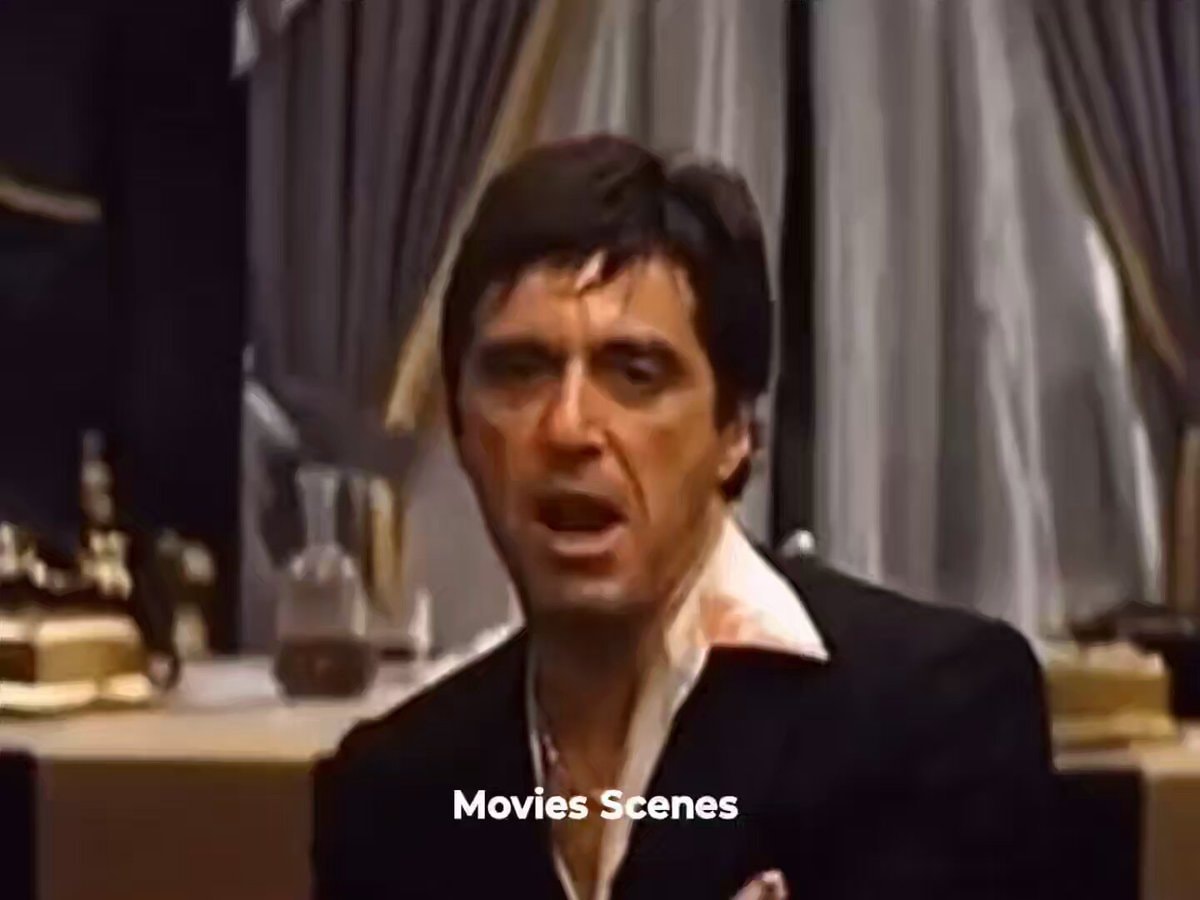 Al Pacino Scarface line Al Pacino Scarface line