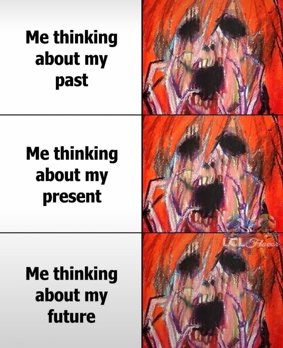 Anxiety meme past present future