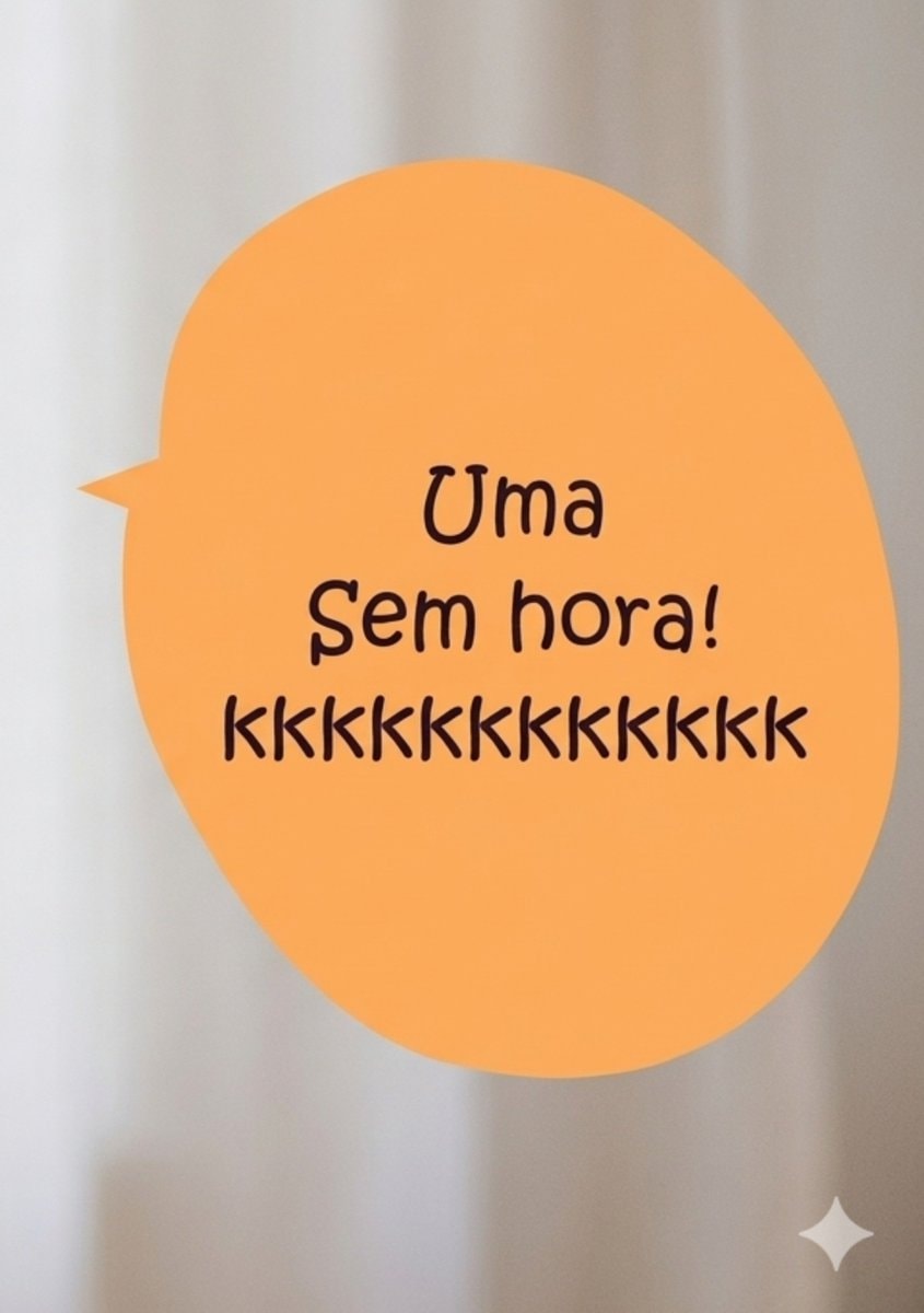 Euzinha without a watch