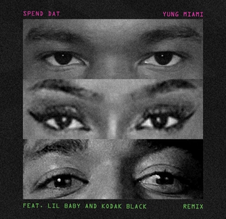YUNG MIAMI LIL BABY KODAK BLACK Spend Dat Remix (photo 1 of 2)