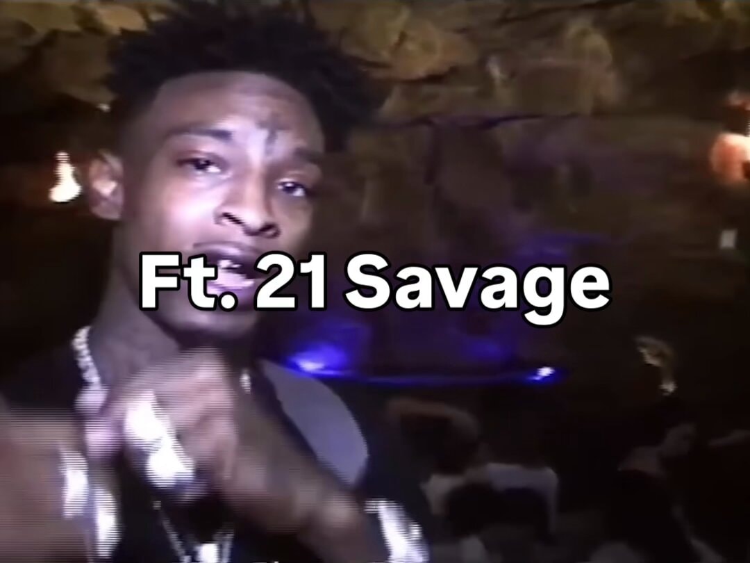 21 Savage Ft. 21 Savage