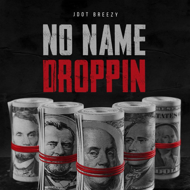 Jdot Breezy No Name Droppin