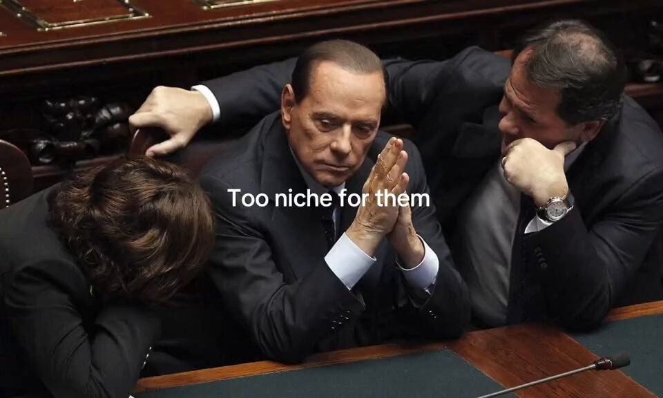 Too niche for them