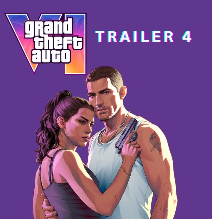 GTA 6 TRAILER 4 release date