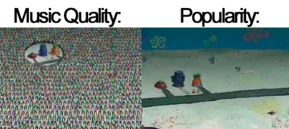 music quality vs popularity meme