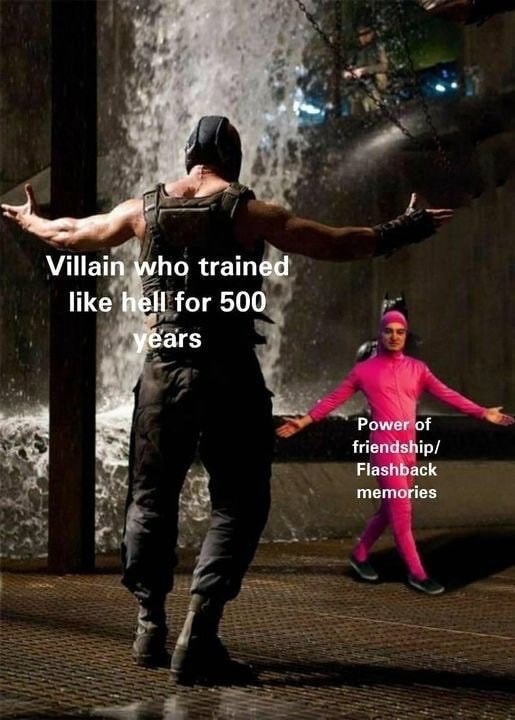 Villain 500 years vs power of friendship meme