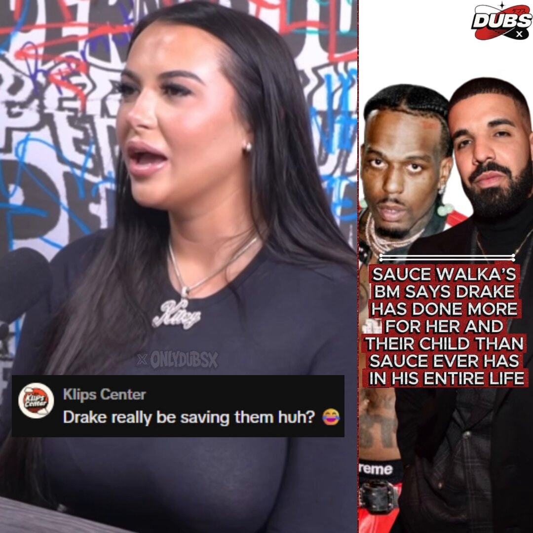 Sauce Walka baby mother on Drake