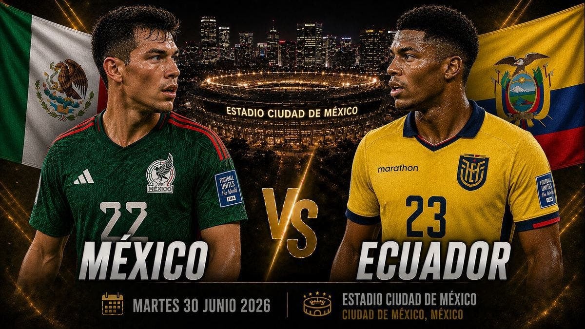 Mexico vs Ecuador World Cup 2026 16avos de final