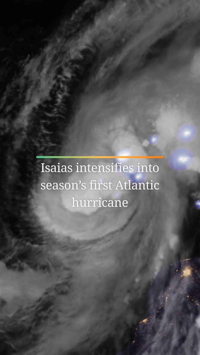 Isaias intensifies into season's first Atlantic hurricane