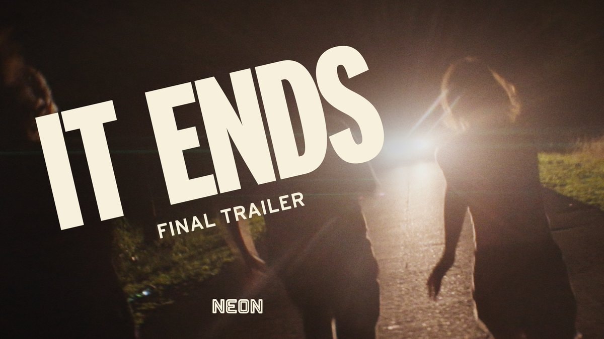 IT ENDS final trailer