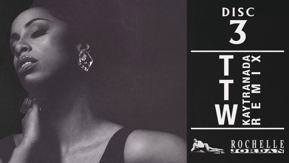 Rochelle Jordan KAYTRANADA TTW remix