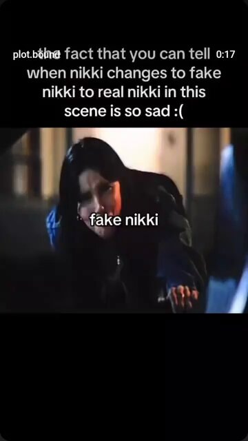 Nikki real vs fake scene