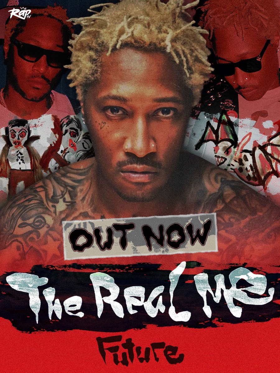Future The Real Me out now Future The Real Me out now