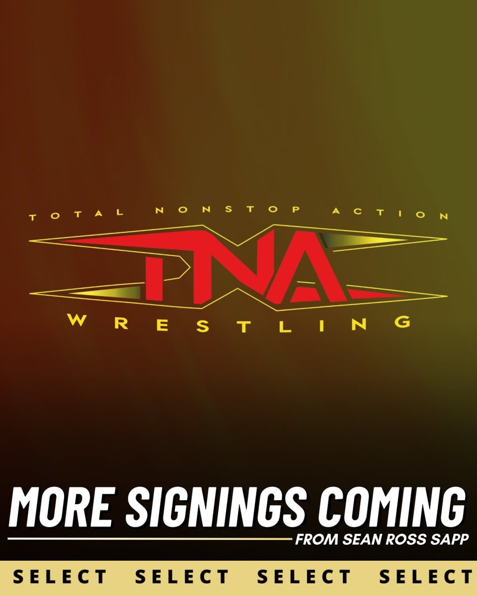 TNA more signings coming from Sean Ross Sapp