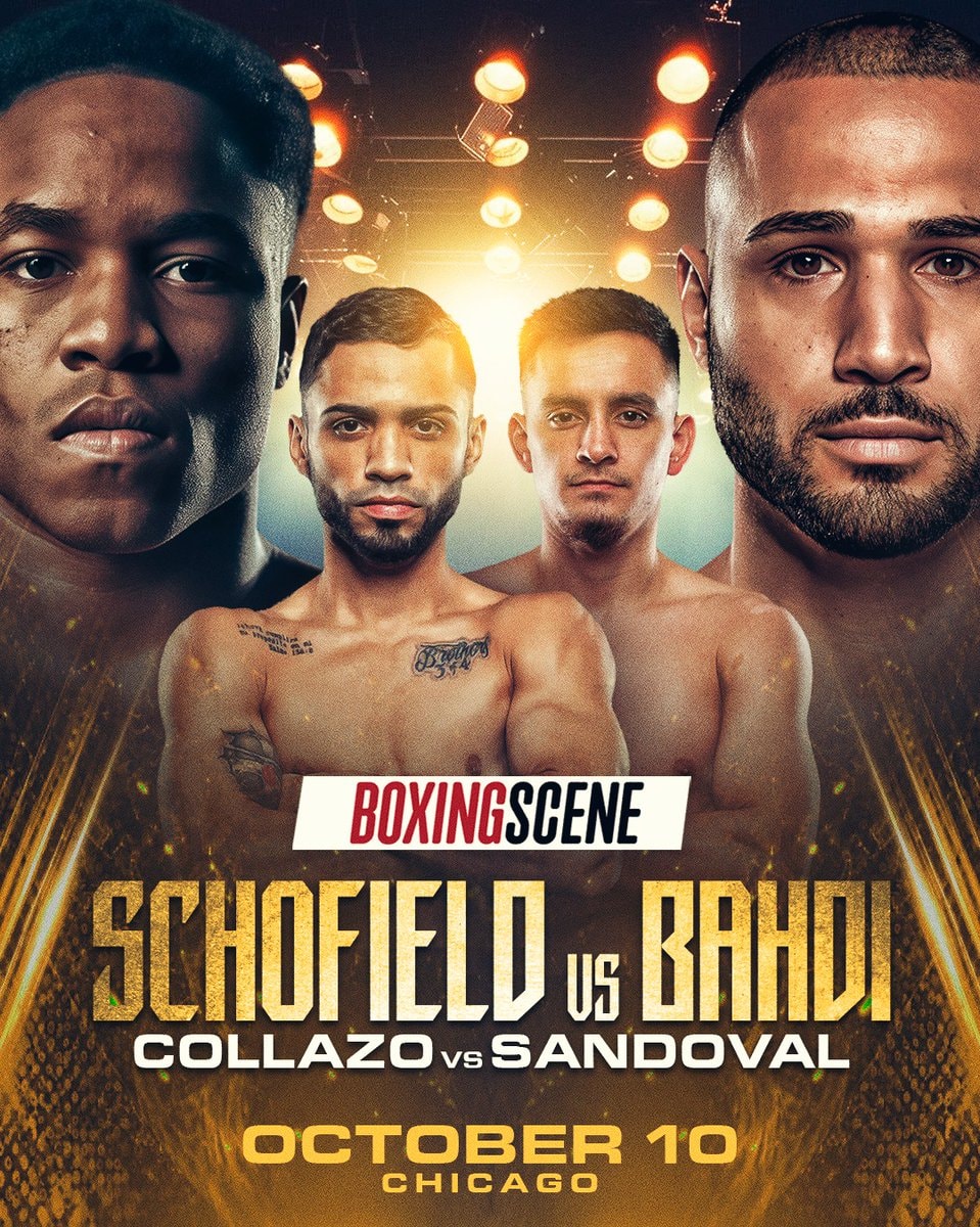 Schofield vs Bahdi and Sandoval vs Collazo October 10